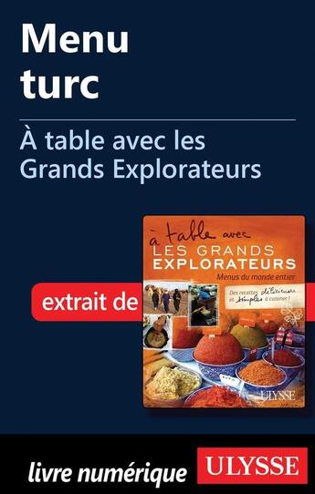 Couverture du livre « À table avec les Grands Explorateurs ; menu turc » de Olivier Berthelot aux éditions Ulysse