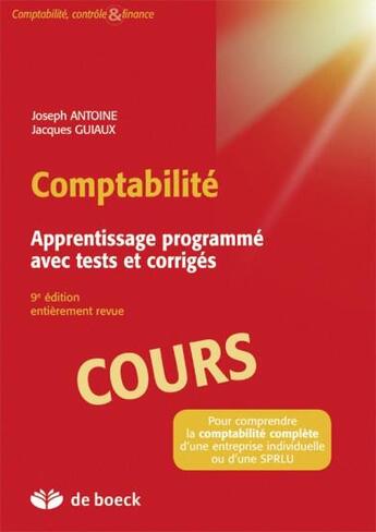 Couverture du livre « Comptabilité ensemble ; apprentissage programmé avec tests et corrigés ; cours (9e édition) » de Joseph Antoine et Jacques Guiaux aux éditions De Boeck Superieur