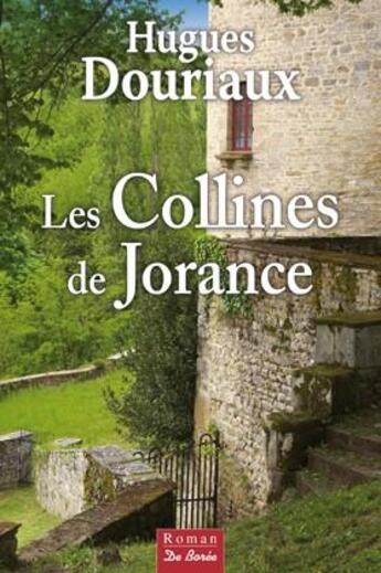 Couverture du livre « Les collines de Jorance » de Hugues Douriaux aux éditions De Boree