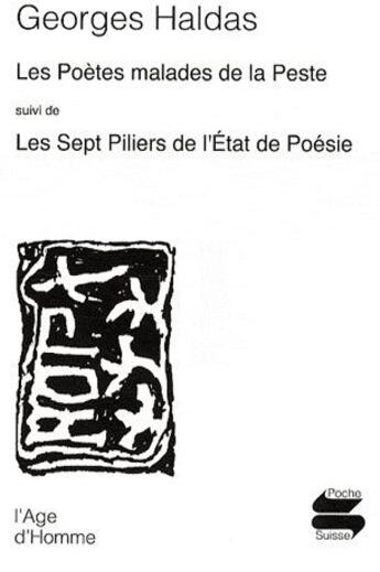 Couverture du livre « Les poètes malades de la peste ; les sept piliers de l'état de poésie » de Georges Haldas aux éditions L'age D'homme