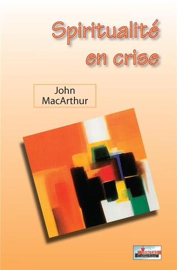 Couverture du livre « Spiritualité en crise » de John Macarthur aux éditions La Maison De La Bible