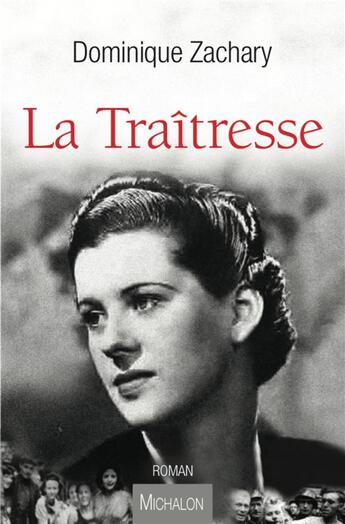 Couverture du livre « La traîtresse » de Dominique Zachary aux éditions Michalon