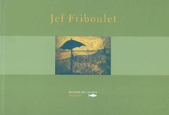 Couverture du livre « Jef friboulet » de Jef Friboulet et Yoland Simon aux éditions Des Falaises
