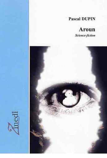 Couverture du livre « Aroun » de Pascal Dupin aux éditions Zinedi