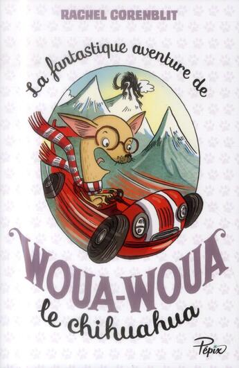 Couverture du livre « La fantastique aventure de Woua-Woua le chihuahua » de Rachel Corenblit aux éditions Sarbacane
