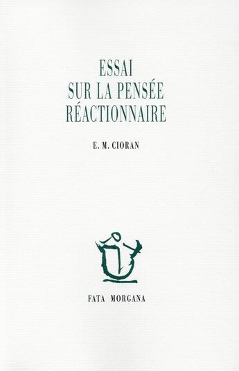 Couverture du livre « Essai sur la pensée réactionnaire » de E.M. Cioran aux éditions Fata Morgana