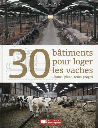 Couverture du livre « 30 bâtiments pour loger les vaches » de Marie-France Malterre aux éditions France Agricole
