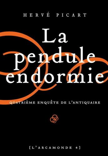 Couverture du livre « L'arcamonde Tome 4 ; la pendule endormie » de Herve Picart aux éditions Castor Astral