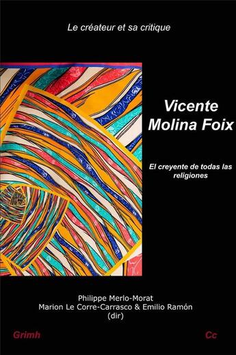 Couverture du livre « Vicente Molina Foix: el creyente de todas las religiones » de Philippe Merlo-Morat et Marion Le Corre-Carrasco et Emilio Ramon aux éditions Pu De Saint Etienne