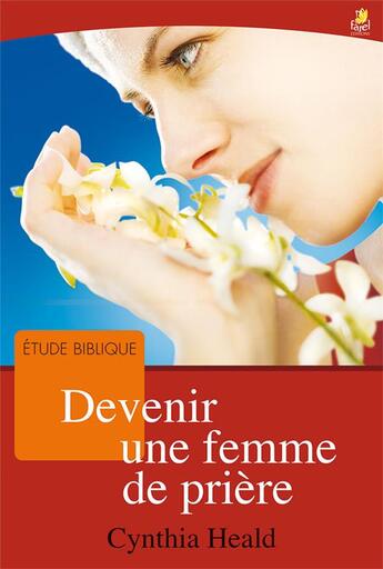 Couverture du livre « Devenir une femme de prière » de Cynthia Heald aux éditions Farel