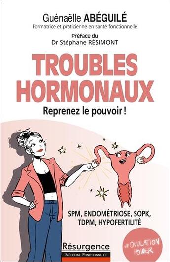 Couverture du livre « Troubles hormonaux : reprenez le pouvoir ! : SPM, endométriose, SOPK, TDPM, hypofertilité » de Guenaelle Abeguile aux éditions Marco Pietteur