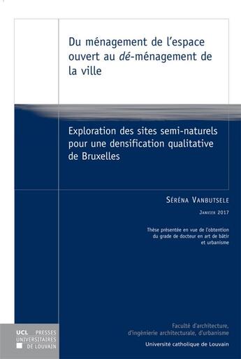 Couverture du livre « Du menagement de l'espace ouvert au de-menagement de la ville » de Vanbutsele Serena aux éditions Pu De Louvain