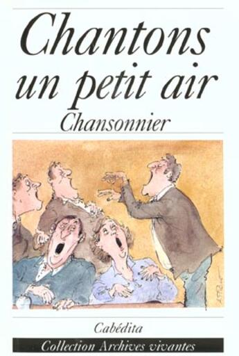 Couverture du livre « CHANTONS UN PETIT AIR » de Gonthier/Albert aux éditions Cabedita