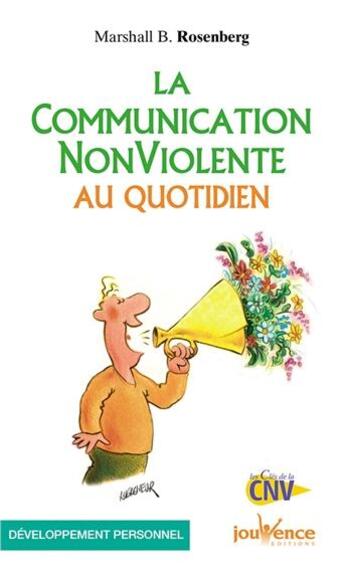 Couverture du livre « La communication non-violente au quotidien » de Marshall Rosenberg aux éditions Jouvence