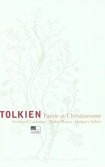 Couverture du livre « Tolkien : faerie et christianisme » de Rance/Solari aux éditions Ad Solem