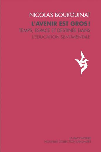 Couverture du livre « L'avenir est gros ! temps, espace et destinée dans l'education » de Nicolas Bourguinat aux éditions La Baconniere