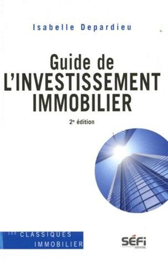 Couverture du livre « Guide d'investissement immobilier (2e édition) » de Isabelle Depardieu aux éditions Sefi