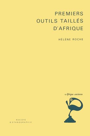 Couverture du livre « Premiers outils taillés d'Afrique » de Helene Roche aux éditions Societe D'ethnologie