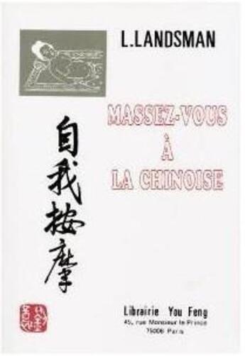 Couverture du livre « Massez-vous à la chinoise » de S. Liu et A J. Gao et L Landsman aux éditions You Feng