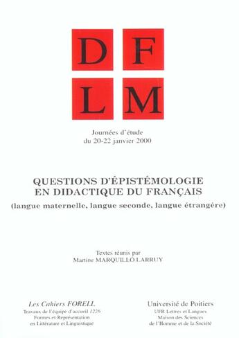 Couverture du livre « Les cahiers forell t.15 ; questions d'epistemologie en didactique du francais » de Les Cahiers Forell aux éditions Pub De La Maison Des Sciences De L'homme