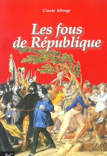 Couverture du livre « Les fous de la republique » de  aux éditions Etudes Et Communication