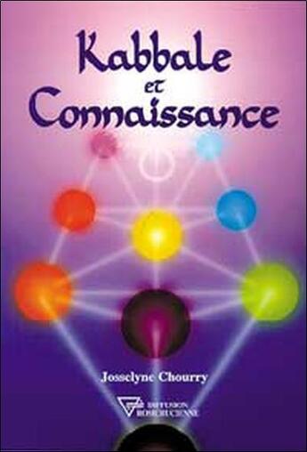 Couverture du livre « Kabbale et connaissance » de Josselyne Chourry aux éditions Diffusion Rosicrucienne