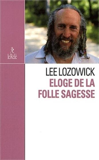 Couverture du livre « Eloge de la folle sagesse » de Lee Lozowick aux éditions Relie