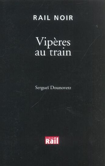 Couverture du livre « Viperes au train » de Dounovetz S aux éditions La Vie Du Rail