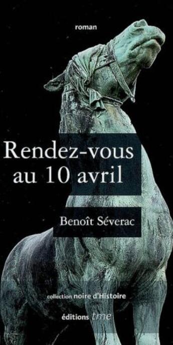 Couverture du livre « Rendez-vous au 10 Avril » de Benoit Severac aux éditions Tourisme Media