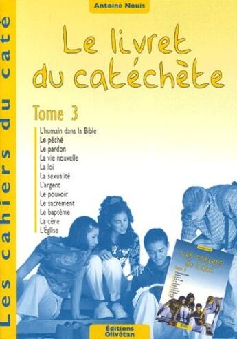 Couverture du livre « Les cahiers du caté t.3 ; le livret du catéchète » de Antoine Nouis aux éditions Olivetan