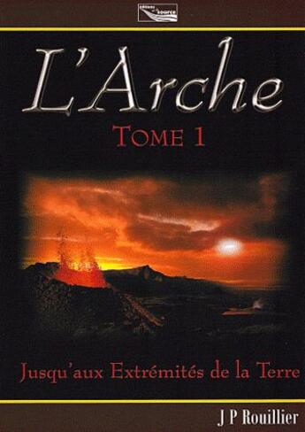 Couverture du livre « L'arche t1 » de J P Rouillier aux éditions Source