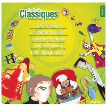 Couverture du livre « DESTINATION CLASSIQUES t.1 ; la peau de chagrin , le capitaine Fracasse, le bourgeois gentilhomme, Tartarin de Tarascon, le portrait de Dorian Gray » de  aux éditions Itak