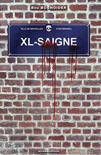 Couverture du livre « XL-saigne » de Bou Bounoider aux éditions Acrodacrolivres