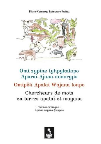 Couverture du livre « Chercheurs de mots en terres apalai et wayana » de Eliane Camargo et Amparo Ibanez aux éditions L'harmattan