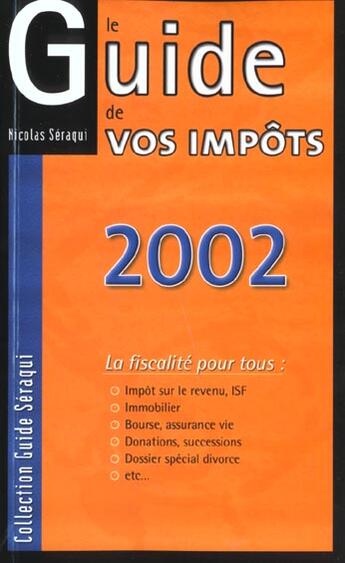 Couverture du livre « Le Guide De Vos Impots ; Edition 2002 » de N Seraqui aux éditions Seraqui