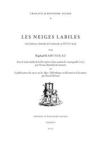 Couverture du livre « Les neiges labiles ; une histoire culturelle de l'avalanche au XVIIIe siècle » de Rabusseau/Delvaux aux éditions Presses D'histoire Suisse