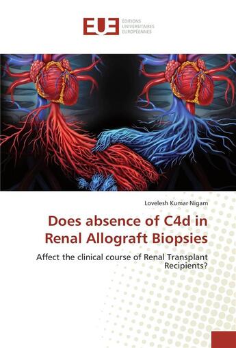 Couverture du livre « Does absence of c4d in renal allograft biopsies » de Nigam Lovelesh aux éditions Editions Universitaires Europeennes