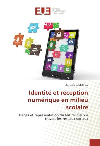 Couverture du livre « Identite et reception numerique en milieu scolaire » de Mellouk Azzeddine aux éditions Editions Universitaires Europeennes