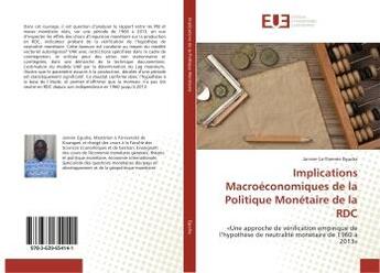 Couverture du livre « Implications Macroeconomiques de la Politique Monetaire de la RDC : «Une approche de verification empirique de l'hypothèse de neutralite monetaire de 1960 A 2013» » de Janvier Egudra aux éditions Editions Universitaires Europeennes