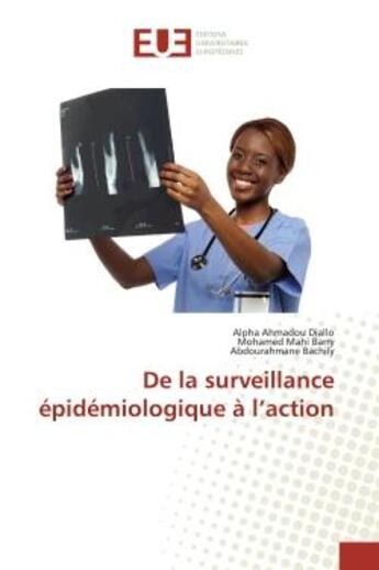 Couverture du livre « De la surveillance epidemiologique a l'action » de Ahmadou Diallo Alpha aux éditions Editions Universitaires Europeennes