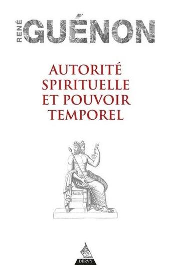 Couverture du livre « Autorité spirituelle et pouvoir temporel » de Rene Guenon aux éditions Dervy