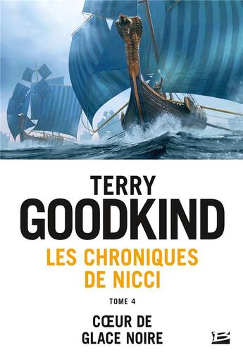 Couverture du livre « Les chroniques de Nicci Tome 4 : coeur de glace noire » de Terry Goodkind aux éditions Bragelonne