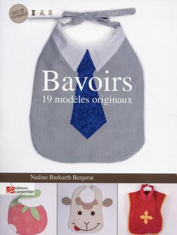 Couverture du livre « Bavoirs ; 19 modèles originaux » de Nadine Bergerat aux éditions Editions Carpentier