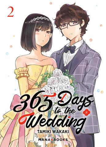 Couverture du livre « 365 days to the wedding Tome 2 » de Tamiki Wakaki aux éditions Mana Books