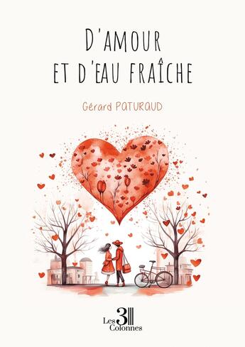 Couverture du livre « D'amour et d'eau fraîche » de Gerard Paturaud aux éditions Les Trois Colonnes