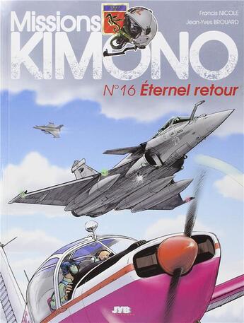 Couverture du livre « Missions Kimono Tome 16 : éternel retour » de Jean-Yves Brouard et Francis Nicole aux éditions Jyb Aventures