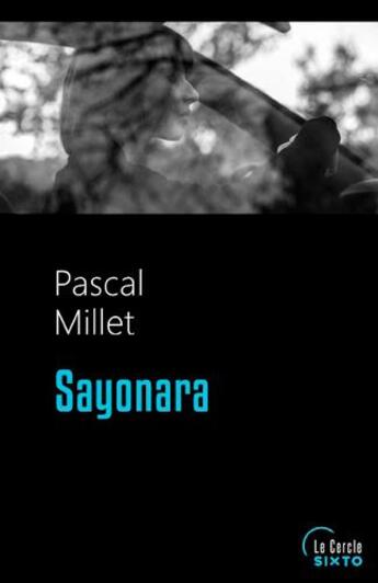 Couverture du livre « Sayonara » de Pascal Millet aux éditions Sixto