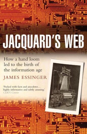 Couverture du livre « Jacquard's Web: How a hand-loom led to the birth of the information ag » de Essinger James aux éditions Oup Oxford