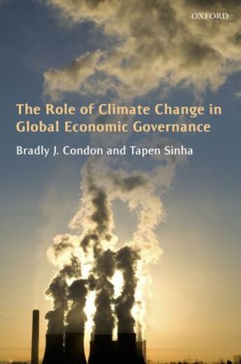 Couverture du livre « The Role of Climate Change in Global Economic Governance » de Sinha Tapen aux éditions Oup Oxford