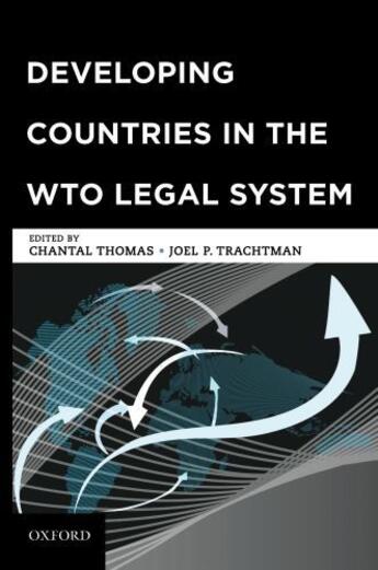 Couverture du livre « Developing Countries in the WTO Legal System » de Chantal Thomas aux éditions Oxford University Press Usa